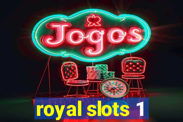 royal slots 1